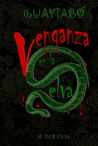 Knjiga Guaytabo. Venganza en la Selva M. Daranas