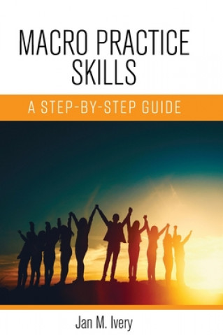Knjiga Macro Practice Skills: A Step-by-Step Guide Jan M. Ivery