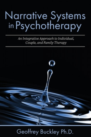 Könyv Narrative Systems in Psychotherapy Geoffrey Buckley