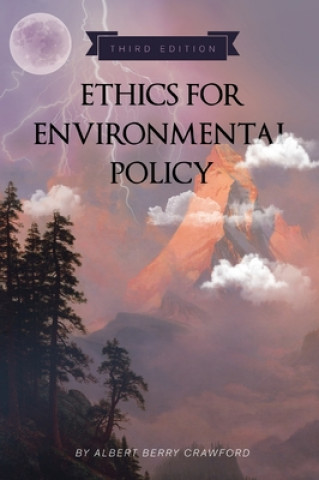 Libro Ethics for Environmental Policy Albert Berry Crawford