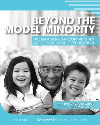 Carte Beyond the Model Minority: Asian American Communities and Social Justice Education Jun Xing