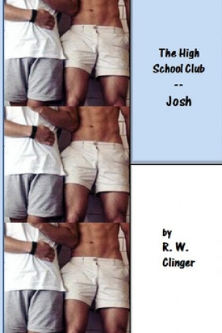 Knjiga The High School Club: Part 1 - Josh R. W. Clinger