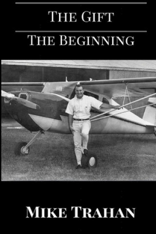 Книга The Gift: The Beginning Mike Trahan