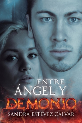 Knjiga Entre ángel y demonio Sandra Estevez Calvar