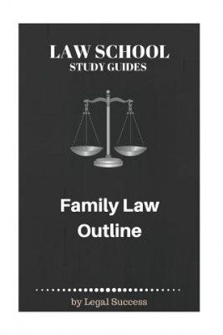 Книга Law School Study Guides: Family Law Outline Legal Success