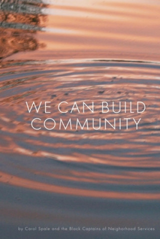 Książka We Can Build Community And the Block Captains of Neighborhood S