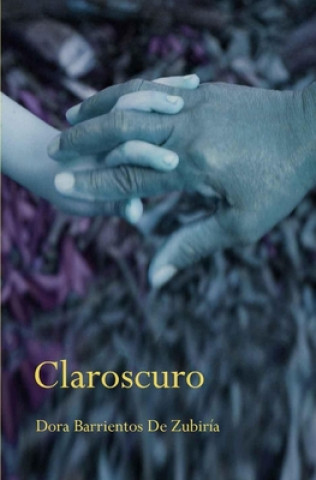 Buch Claroscuro Dora Barrientos de Zubiria
