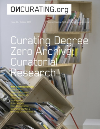 Buch On-Curating Issue 26: Curating Degree Zero Archive. Curatorial Research Michael Birchall