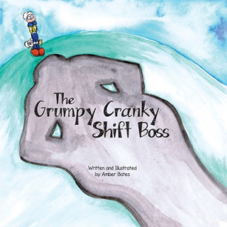 Knjiga The Grumpy Cranky Shift Boss Amber S. Bates