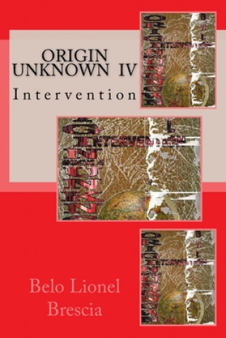Buch Origin Unknown IV: Intervention Belo Lionel Brescia