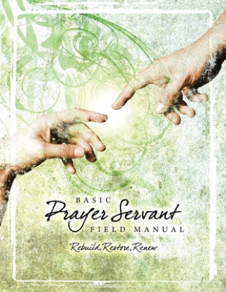 Knjiga Basic Prayer Servant Training Manual Walnut Hill Community Church