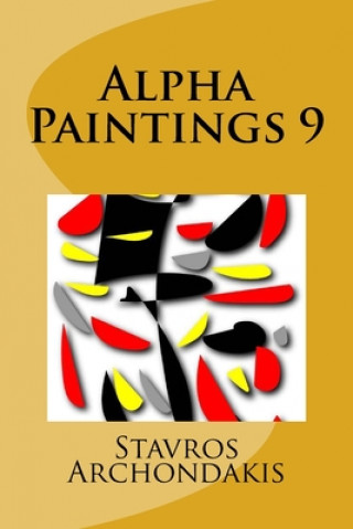 Kniha Alpha Paintings 9 Stavros Archondakis