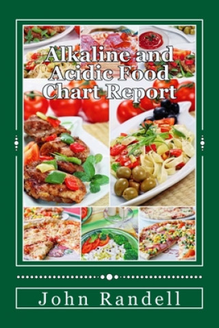 Kniha Alkaline and Acidic Food Chart Report John Randell