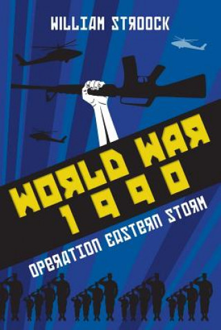 Βιβλίο World War 1990: Operation Eastern Storm William Stroock