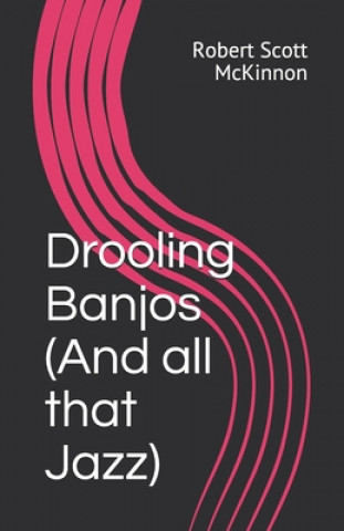 Buch Drooling Banjos (And all that Jazz) Tom Quinn