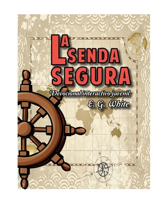 Book La senda segura: Devocional Interactivo Juvenil E. G. White