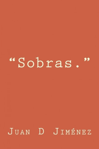 Knjiga "Sobras." Juan D. Jimenez