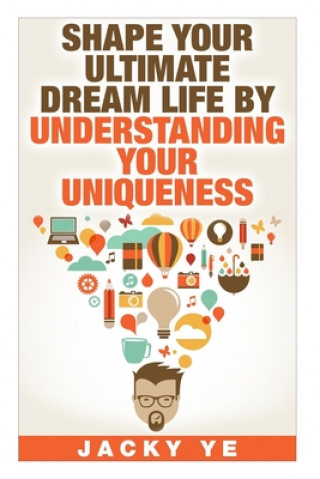 Carte INFJ Personality: Shape Your Ultimate Dream Life By Understanding Your Uniqueness Jacky Ye