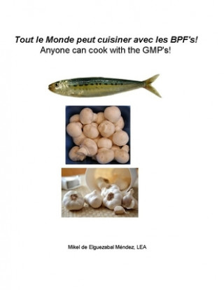 Kniha Anyone can cook with the GMP's!: Tout le Monde peut cuisiner avec les BPF's! Mikel de Elguezabal Mendez