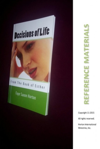 Książka Reference Materials: Decisions of Life from the Book of Esther Faye Saxon Horton