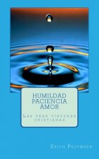 Kniha Przywara - Humildad paciencia amor: Las tres virtudes cristianas Erich Przywara Sj