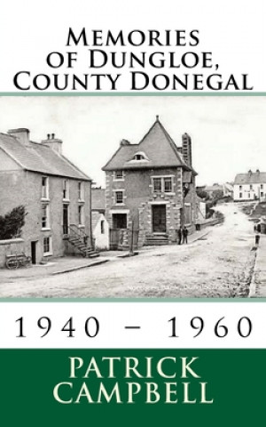 Knjiga Memories of Dungloe, County Donegal Patrick Campbell