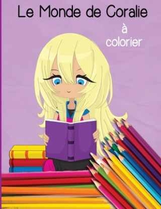Knjiga Le Monde de Coralie a colorier Marie-Eve Provencher