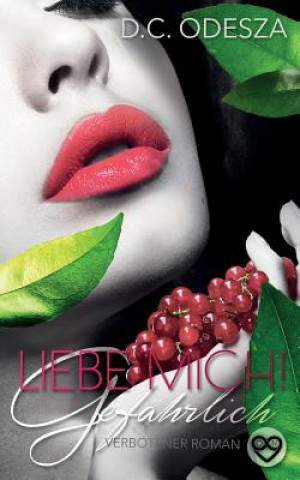 Book Liebe Mich: Gefährlich D. C. Odesza