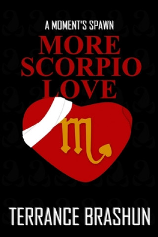 Kniha A Moment's Spawn: More Scorpio Love Terrance Brashun