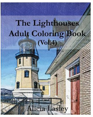 Книга The Lighthouses: Adult Coloring Book Vol.4: Lighthouse Sketches for Coloring Alicia Lasley
