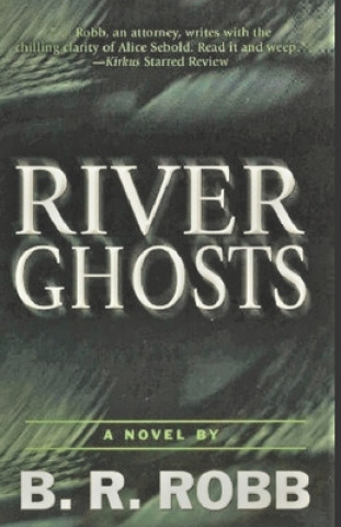 Knjiga River Ghosts B. R. Robb