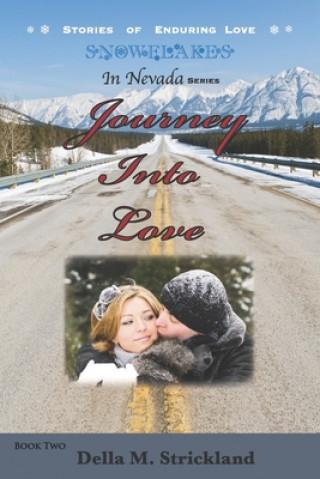 Kniha Journey Into Love: Snowflakes in Nevada Della M. Strickland