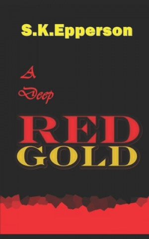 Knjiga A Deep Red Gold S. K. Epperson
