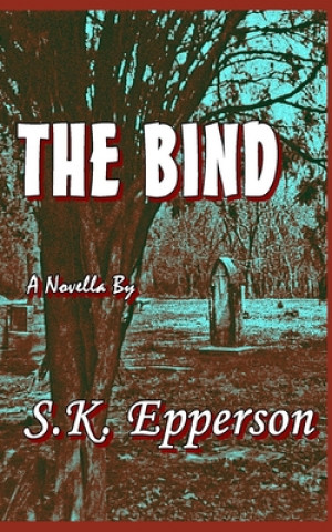 Knjiga The Bind S. K. Epperson