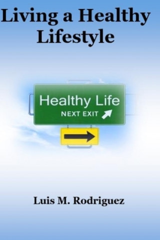 Knjiga Living a Healthy Lifestyle Luis M. Rodriguez