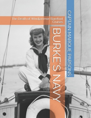 Kniha Burkes Navy: The Death of Windjammer Barefoot Cruises Parsons Publishing