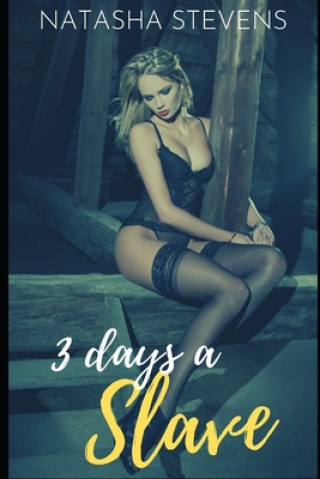 Knjiga Three Days a Slave Natasha Stevens