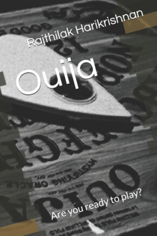 Könyv Ouija: Are you ready to play? Rajthilak Harikrishnan
