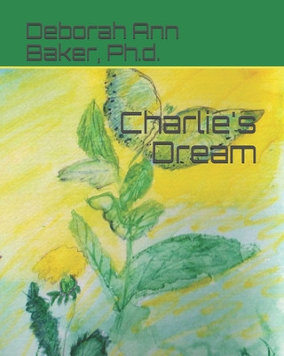 Książka Charlie's Dream Deborah Ann Baker