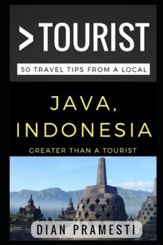 Kniha Greater Than a Tourist - Java, Indonesia: 50 Travel Tips from a Local Hanum Gitarina
