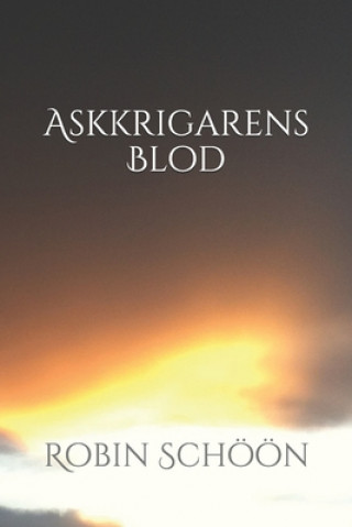 Kniha Askkrigarens Blod Robin Schoon