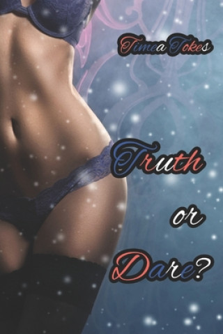 Libro Truth or Dare?: An Erotica Short Story (Straight) Timea Tokes