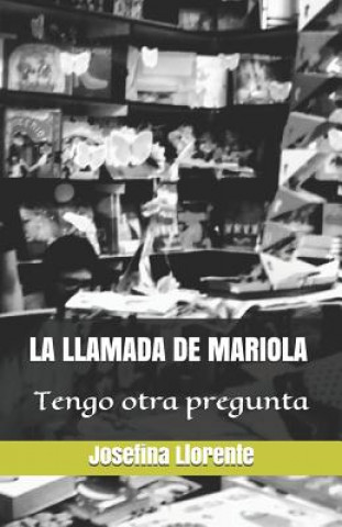 Knjiga La Llamada de Mariola: Tengo otra pregunta Jimenez Canella