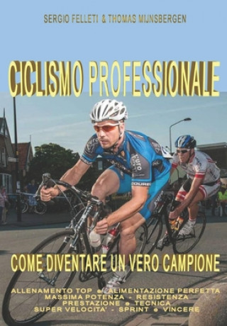 Kniha Ciclismo Professionale: Come Diventare Un Vero Campione Thomas Mijnsbergen