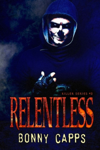 Knjiga Relentless Bonny Capps