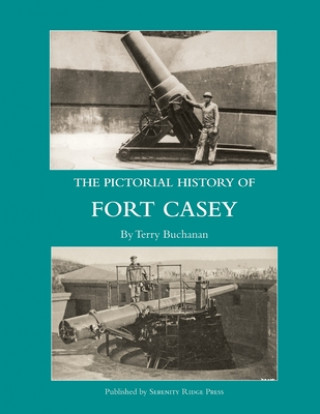 Kniha The Pictorial History of Fort Casey Terry Buchanan