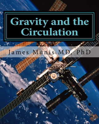 Knjiga Gravity and the Circulation Phd James Munis MD