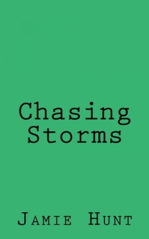 Buch Chasing Storms Jamie Hunt