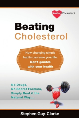 Knjiga Beating Cholesterol Stephen Jon Guy-Clarke