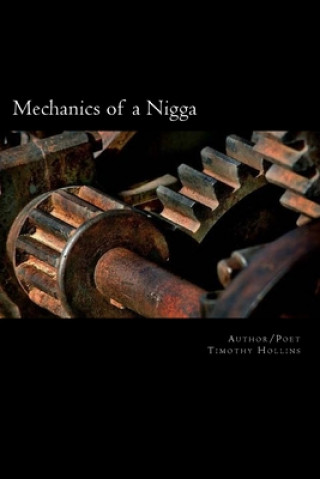 Könyv Mechanics of a Nigga Timothy Hollins